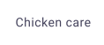 Chicken care